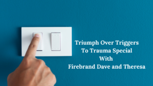 triumph over triggers of trauma